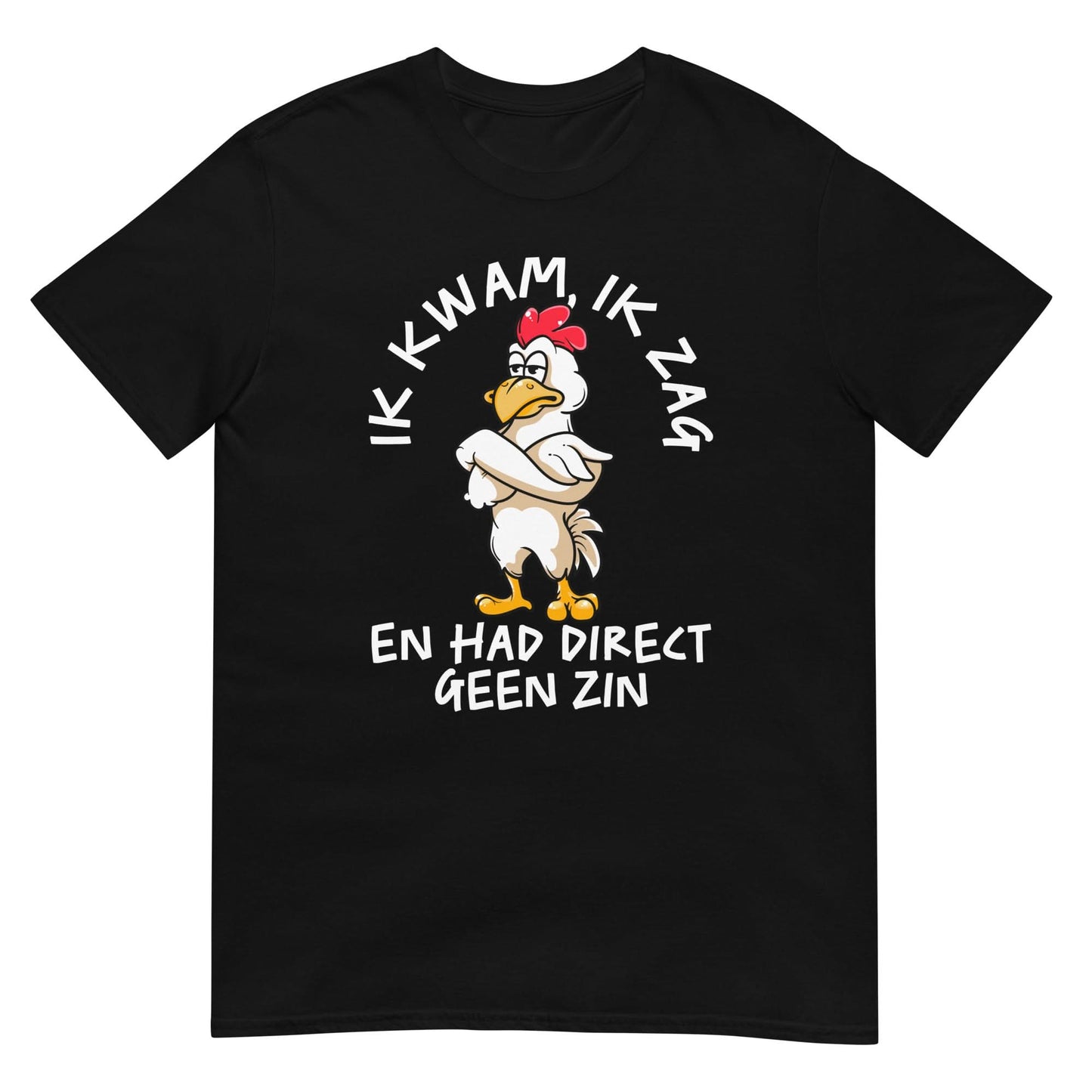 Unisex T-shirt ( geen zin - kip)