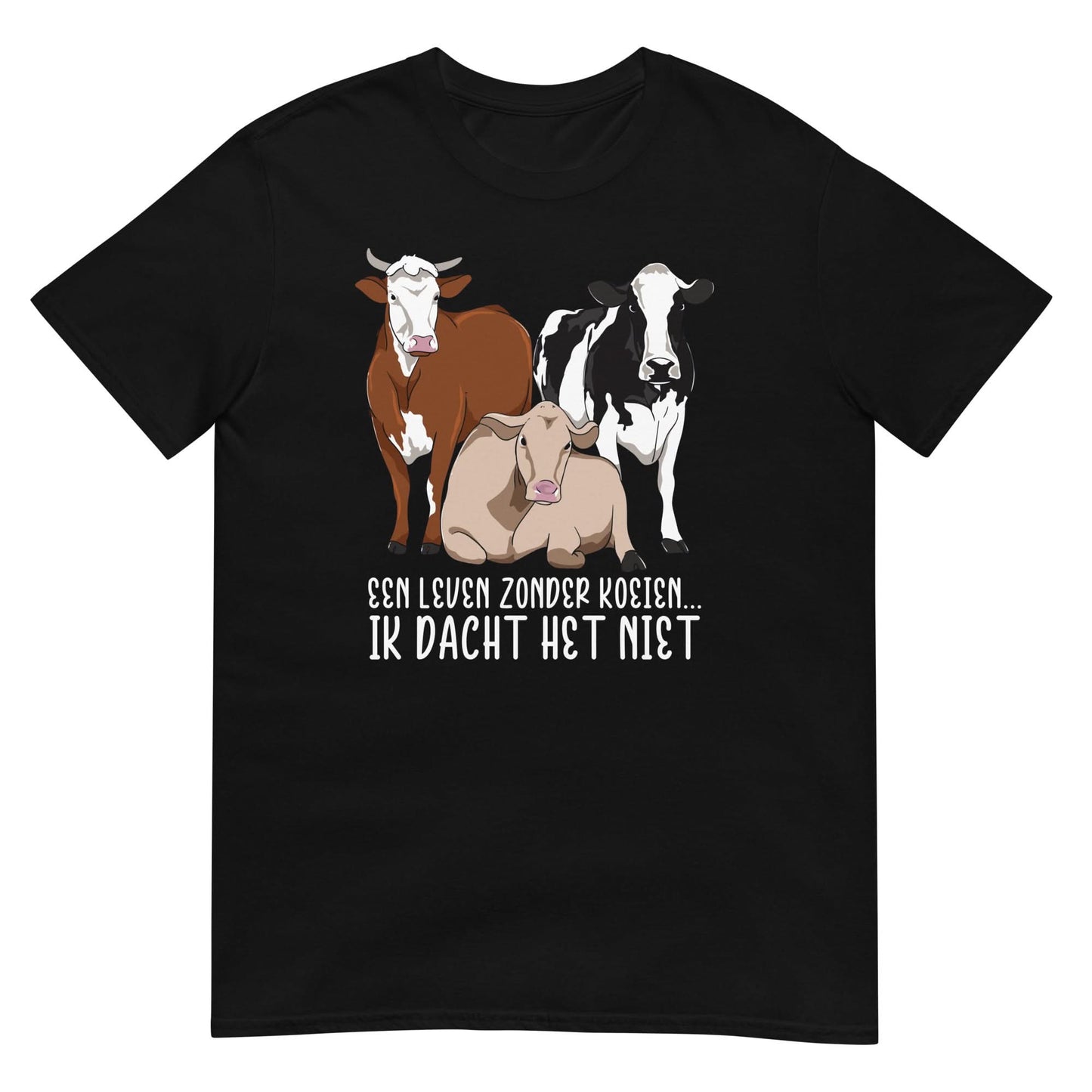 Unisex T-shirt ( zonder koeien, dacht het niet)