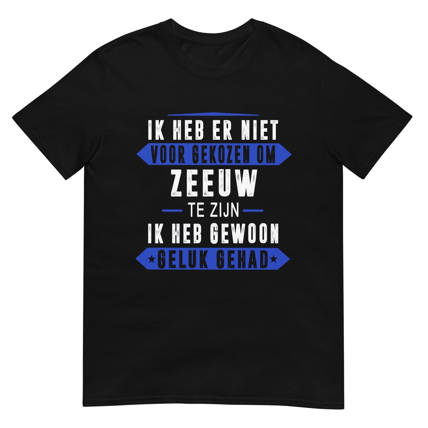 Unisex T-shirt (Zeeland Ik Heb Geluk Gehad)