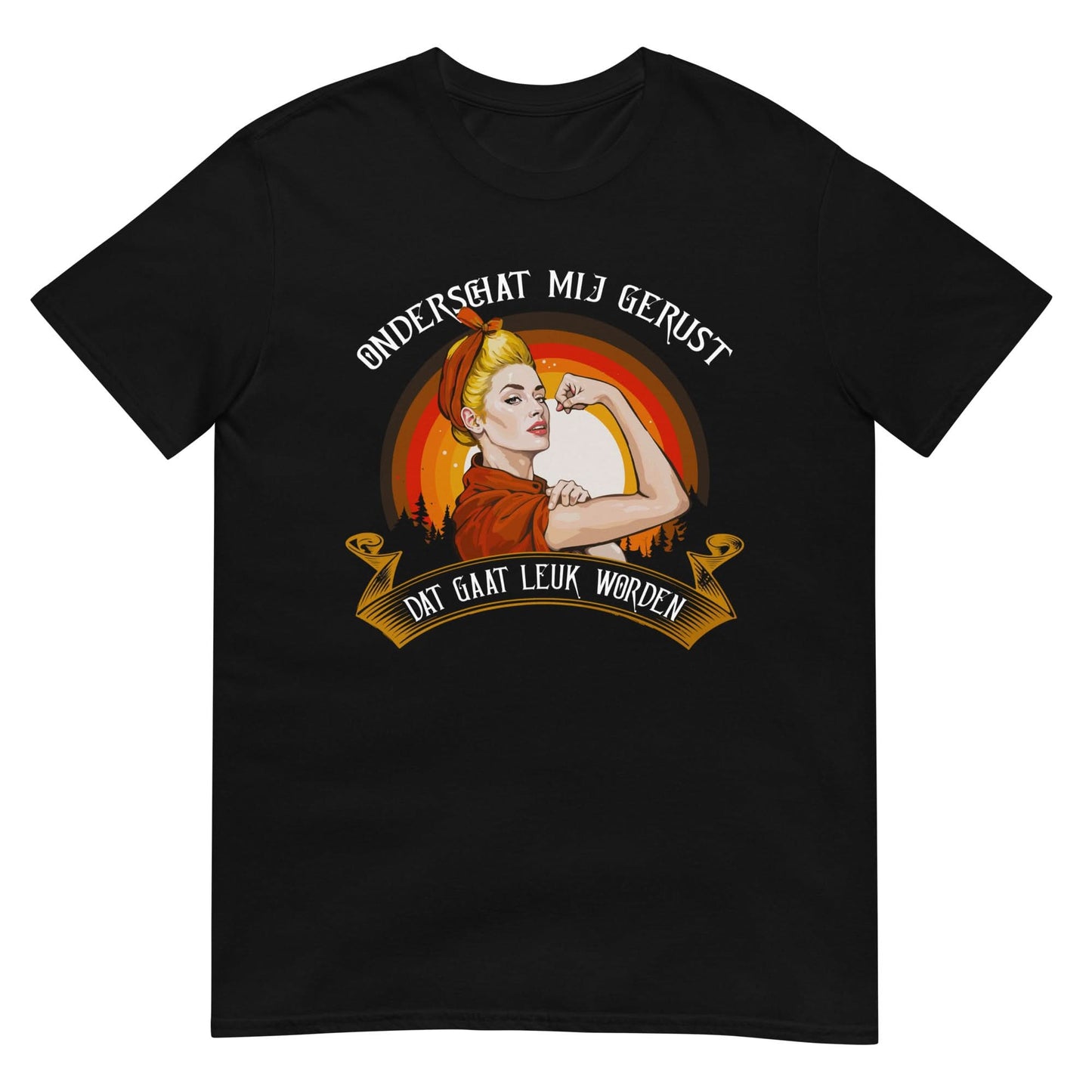 Unisex T-shirt (Onderschat Mij gerust Dat gaat leuk worden)