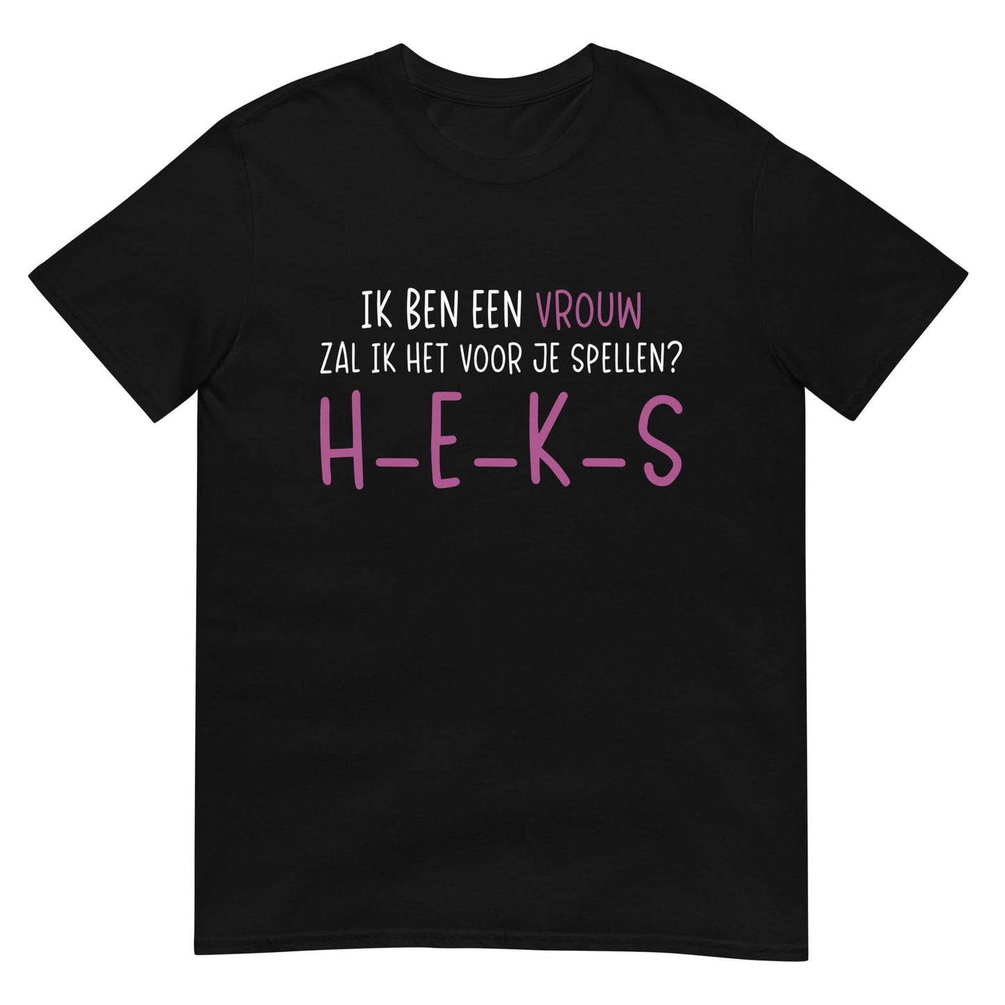 Unisex T-shirt (Ik ben een vrouw, Heks)