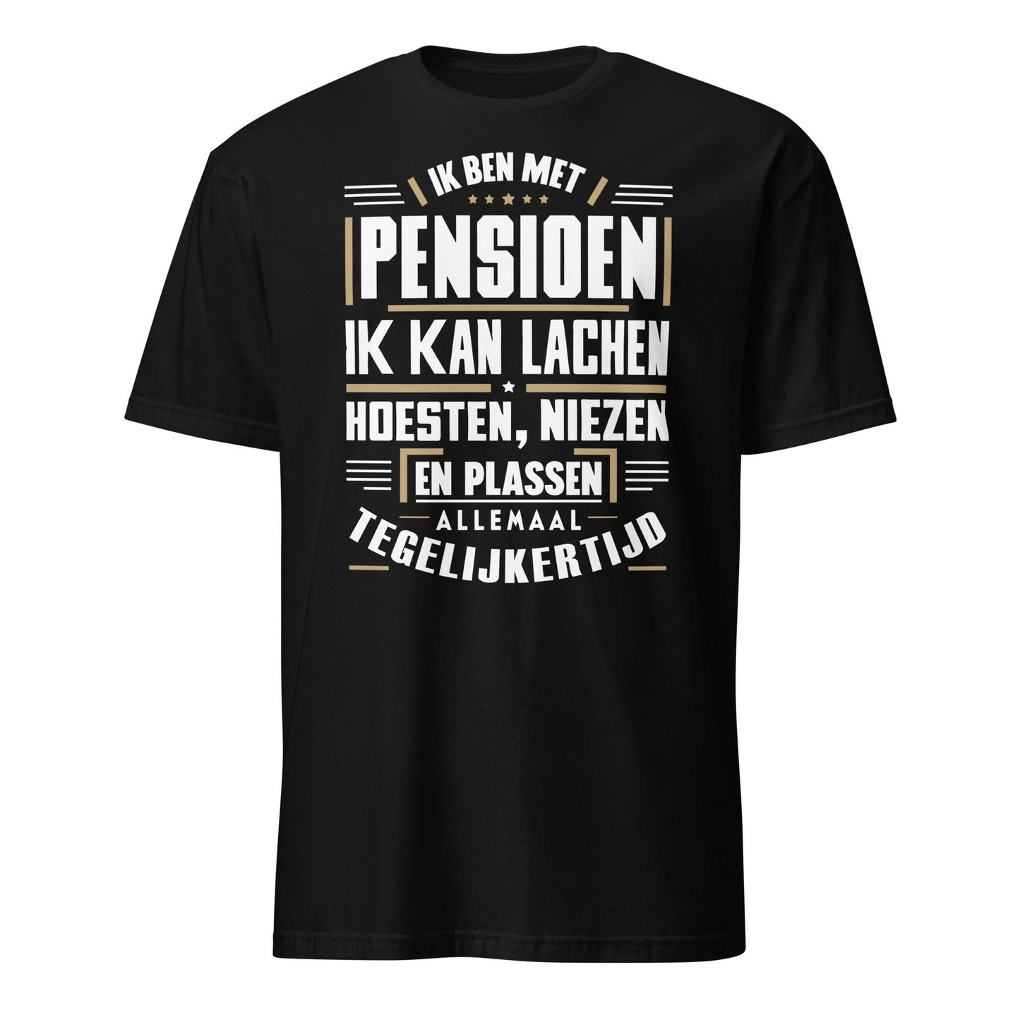 Unisex T-shirt (Ik ben met pensioen...)
