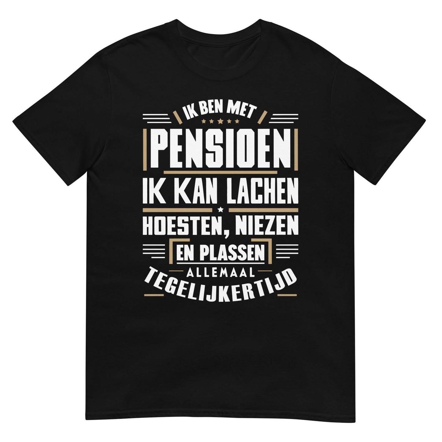 Unisex T-shirt (Ik ben met pensioen...)