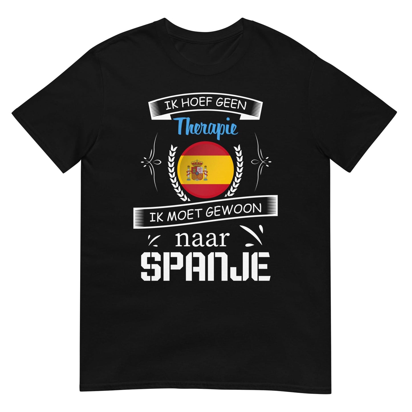 Unisex T-shirt (Geen therapie nodig ik moet naar - Spanje)
