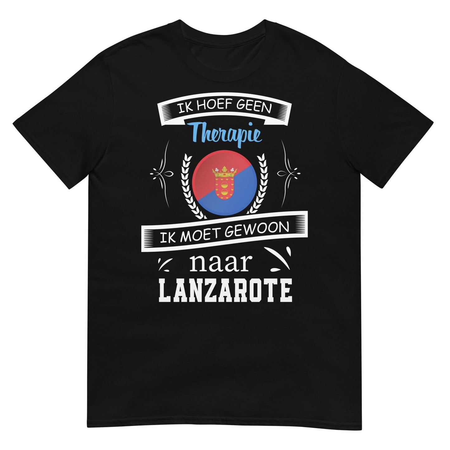 Unisex T-shirt (Geen therapie nodig ik moet naar - LANZAROTE)