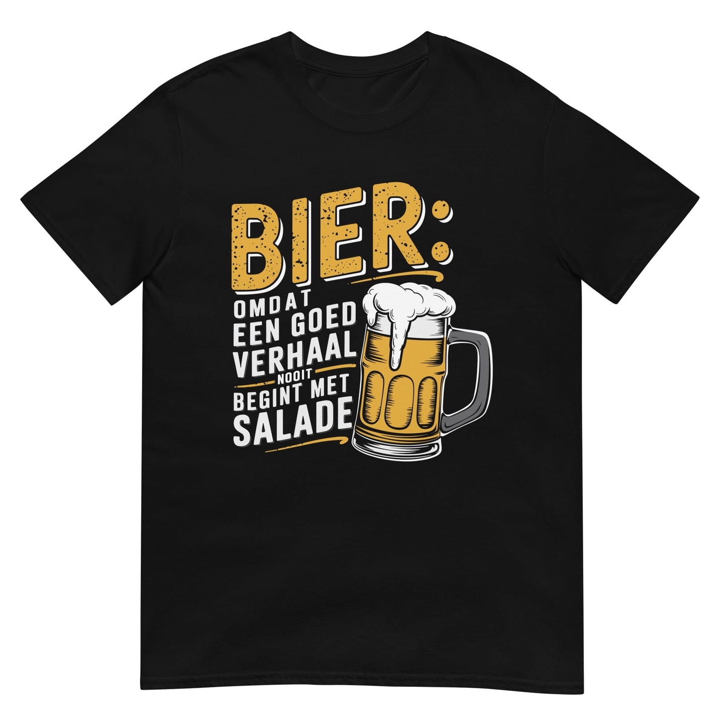 Unisex T-shirt (Bier: Omdat een goed verhaal nooit begint met salade..)