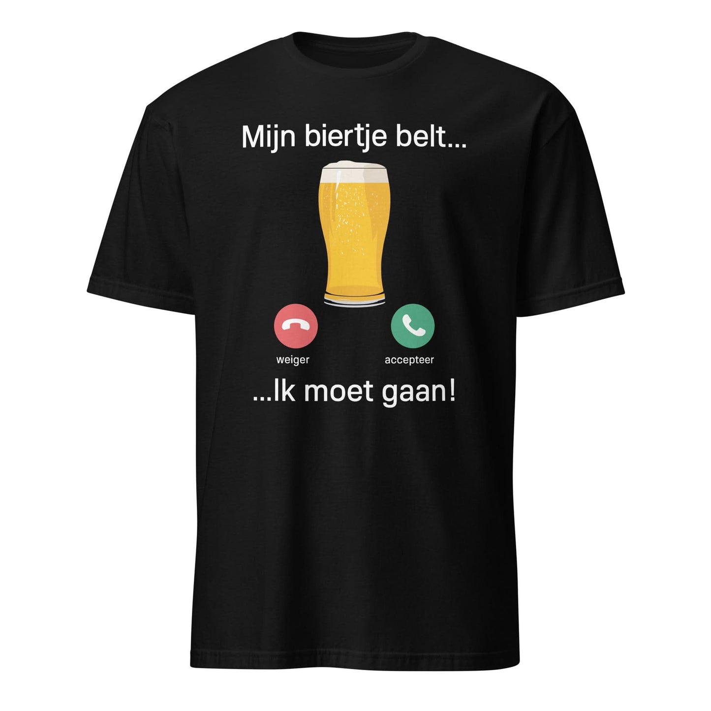 Unisex T-shirt (Mijn biertje belt... en ik moet gaan!)