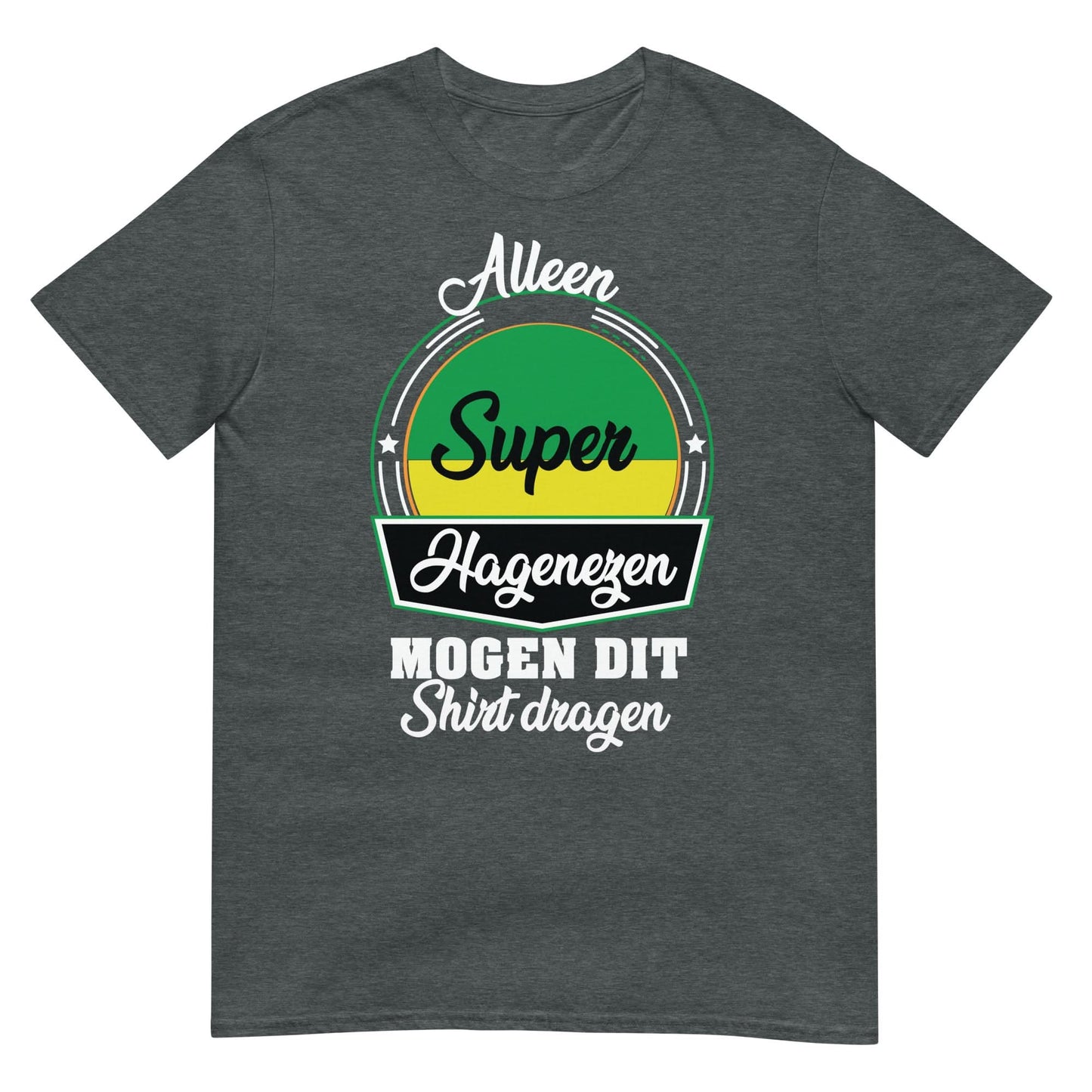Unisex t-shirt ( super Hagenezen)