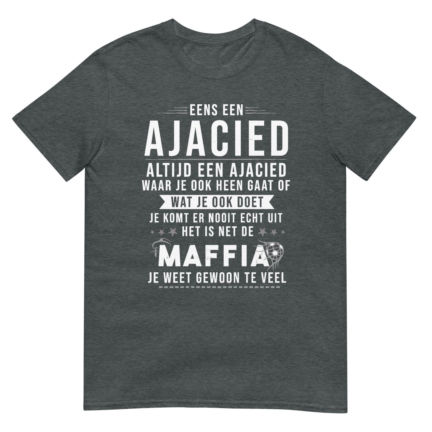 Unisex T-shirt (Ajacied je weet gewoon te veel) Amsterdam