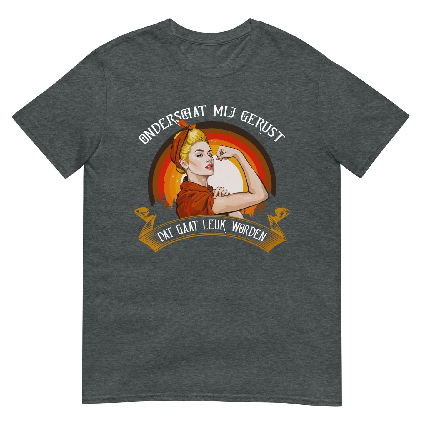 Unisex T-shirt (Onderschat Mij gerust Dat gaat leuk worden)