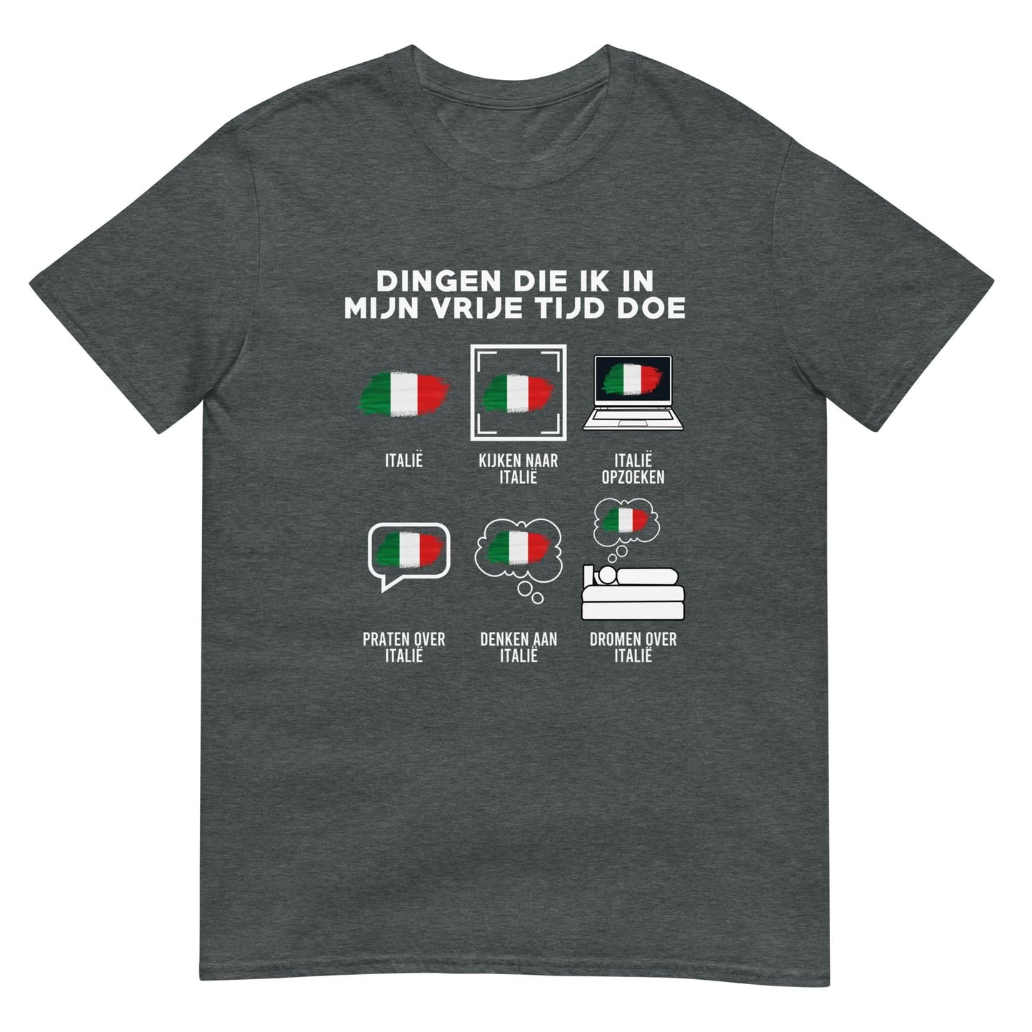 Unisex T-shirt (Wat ik in mijn vrije tijd doe - Italie)