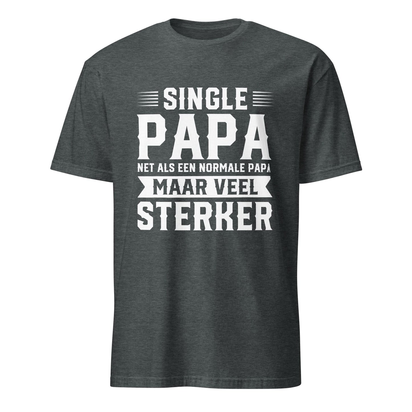 Unisex T-shirt (Single papa, net als een normale papa maar veel sterker)