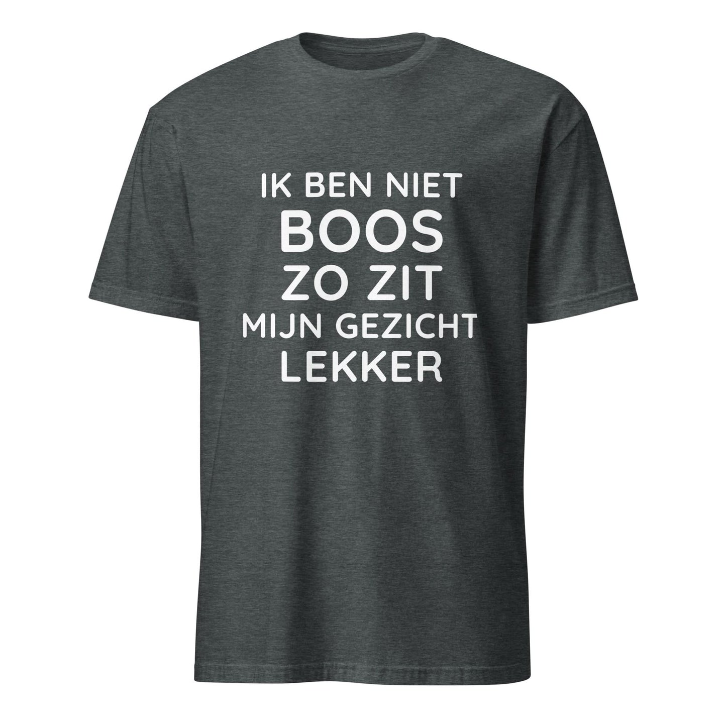 Unisex T-shirt (Ik ben niet boos, Zo zit mijn gezicht lekker)
