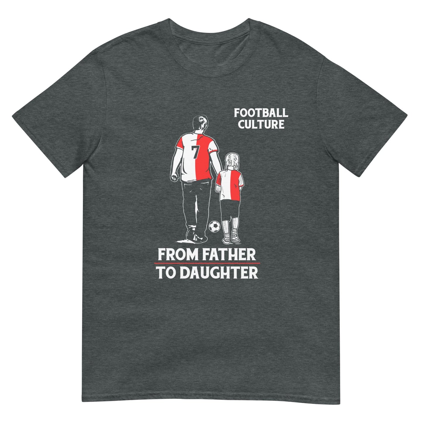Unisex T-shirt (From father to daughter) 010
