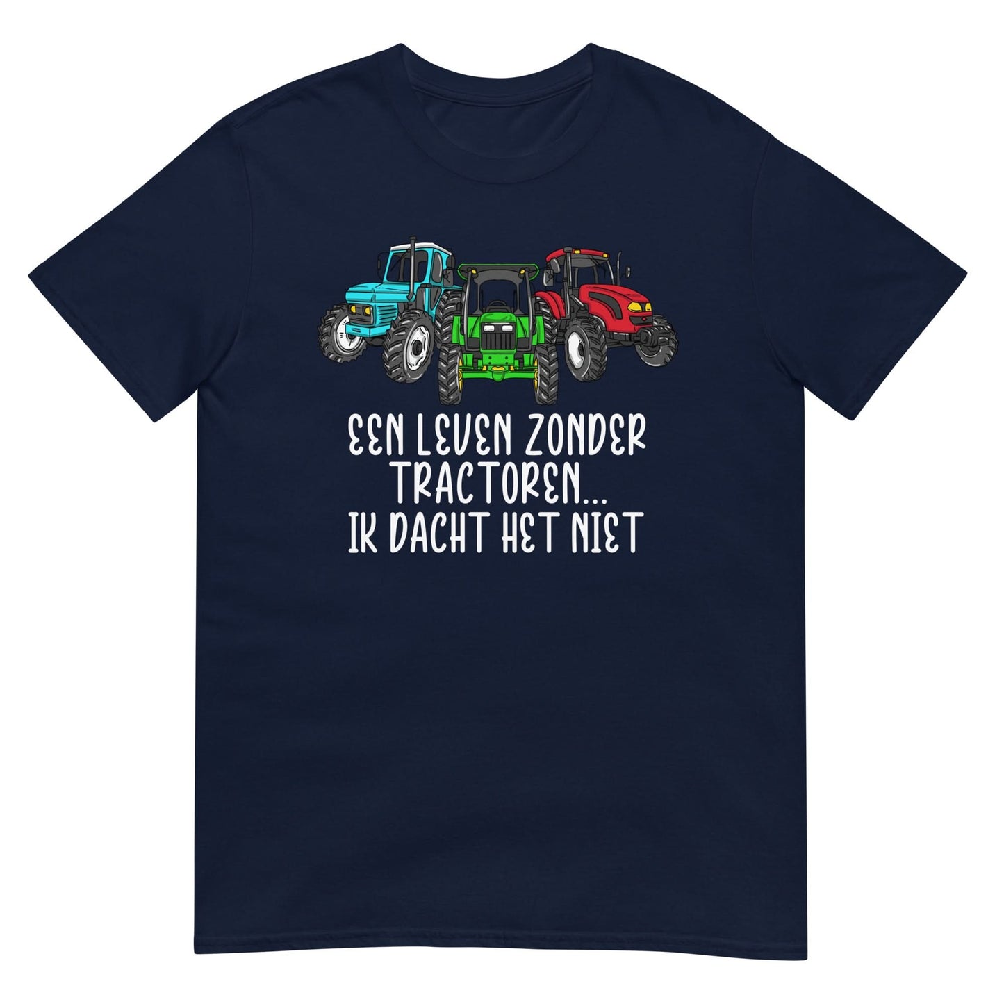 Unisex t-shirt ( zonder tractoren, ik dacht het niet)