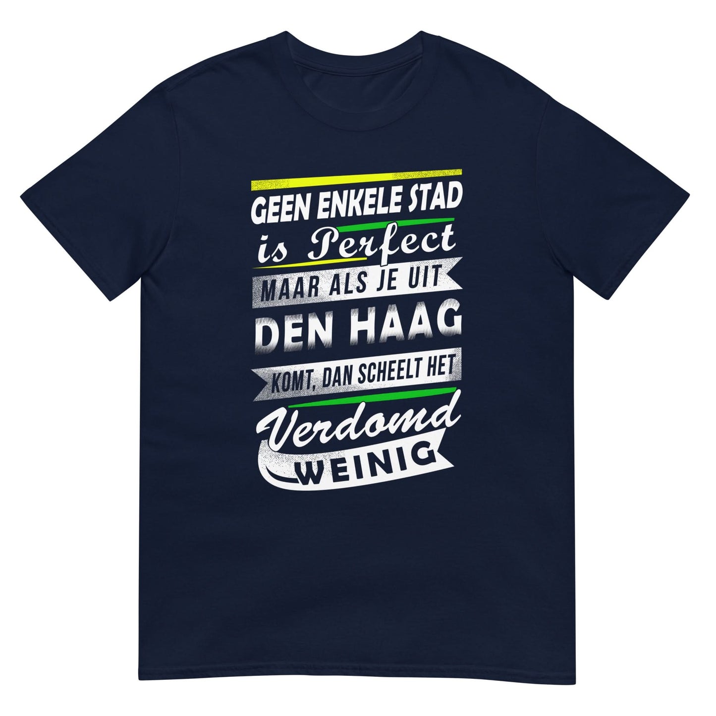 Unisex T-shirt (Den Haag- niemand is perfect)