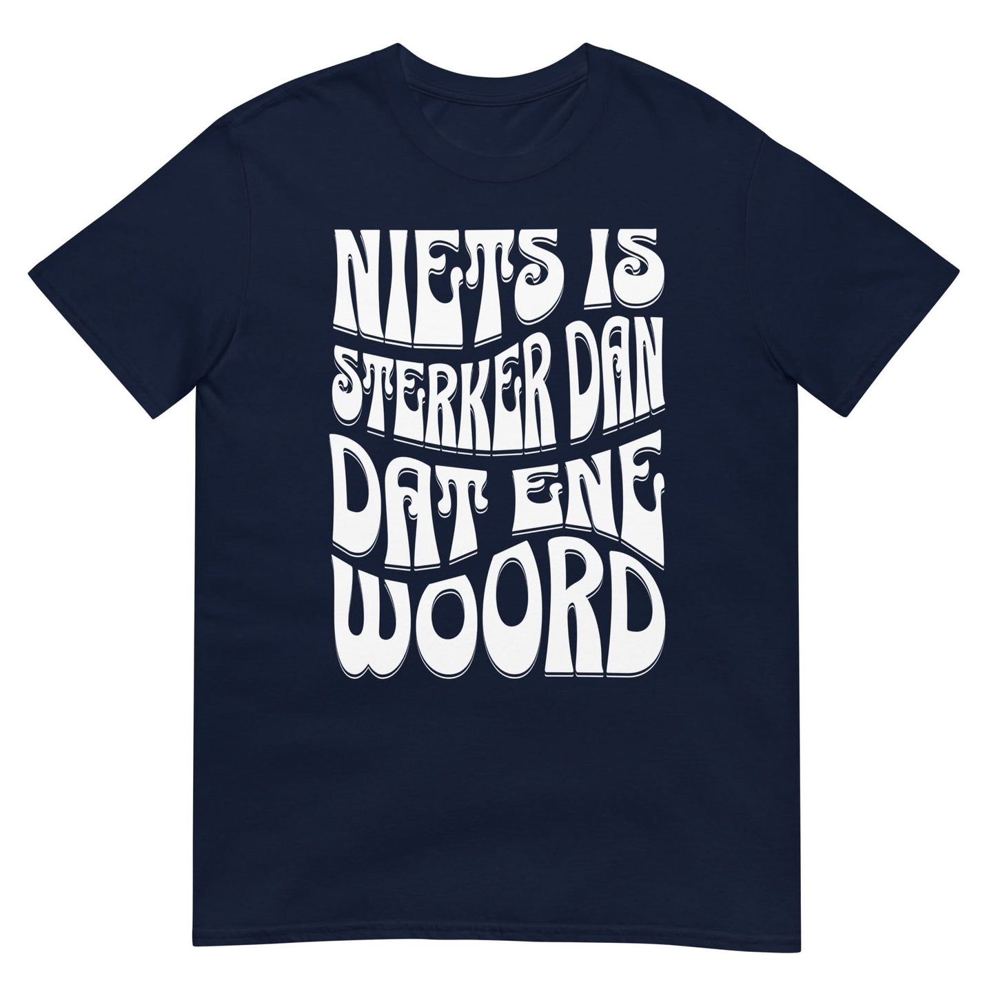 Unisex T-shirt (Niets is sterker dan dat ene woord) 010