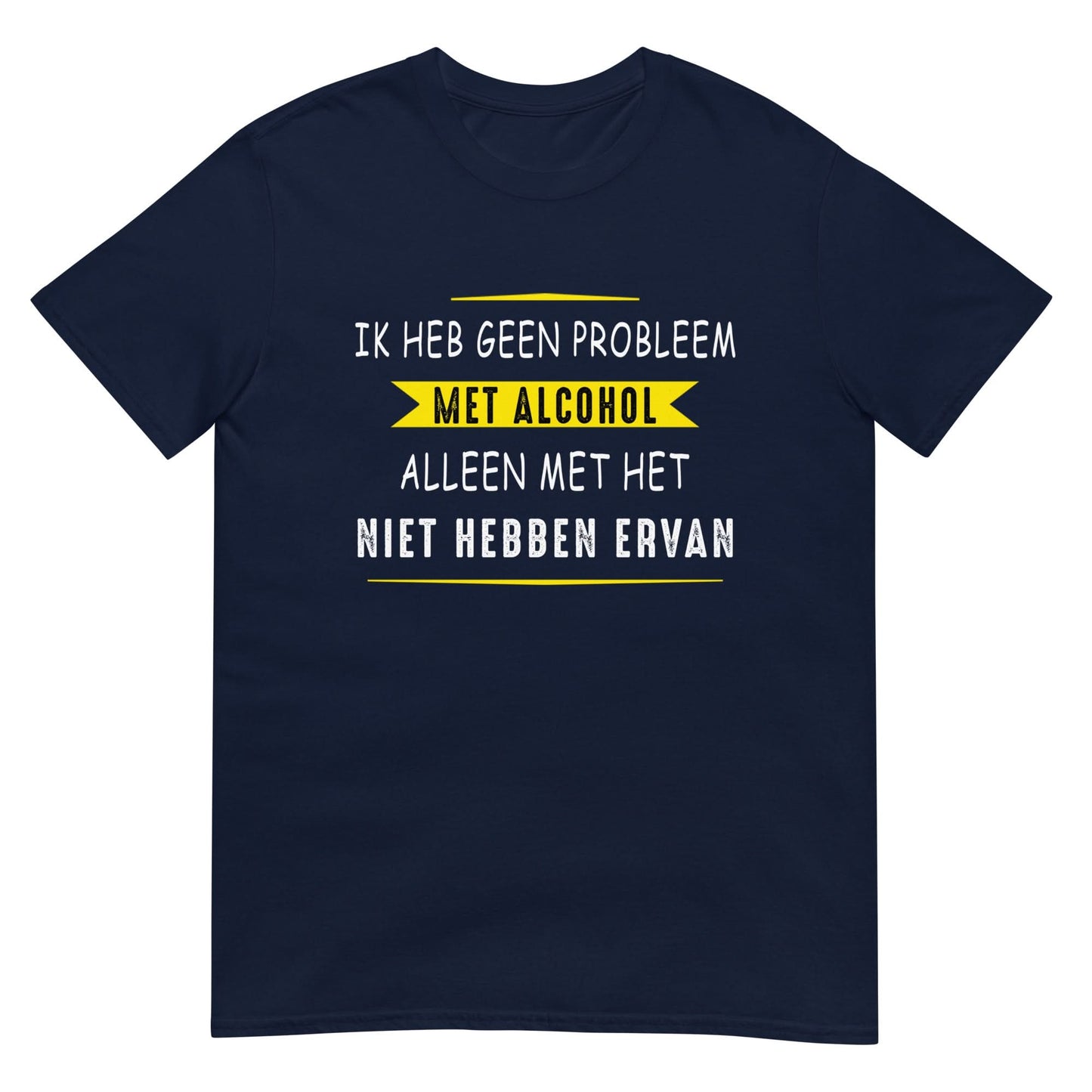 Unisex T-shirt (Problem met Alcohol)