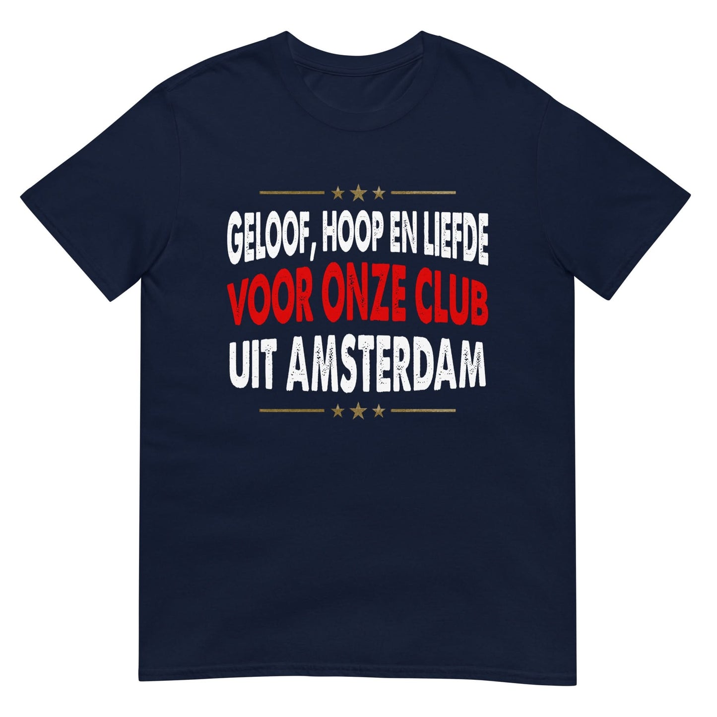 Unisex T-shirt (Faith, Hope and Love for our club from Amsterdam) Amsterdam