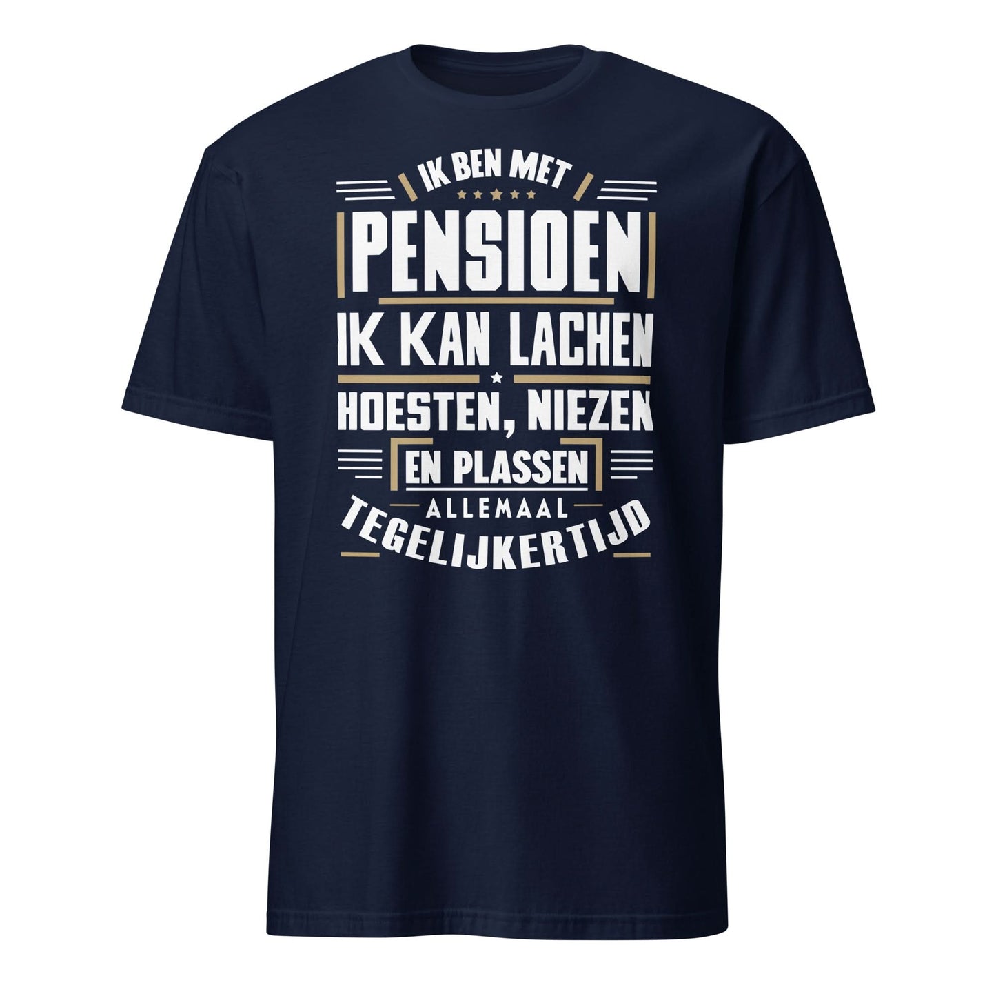 Unisex T-shirt (Ik ben met pensioen...)
