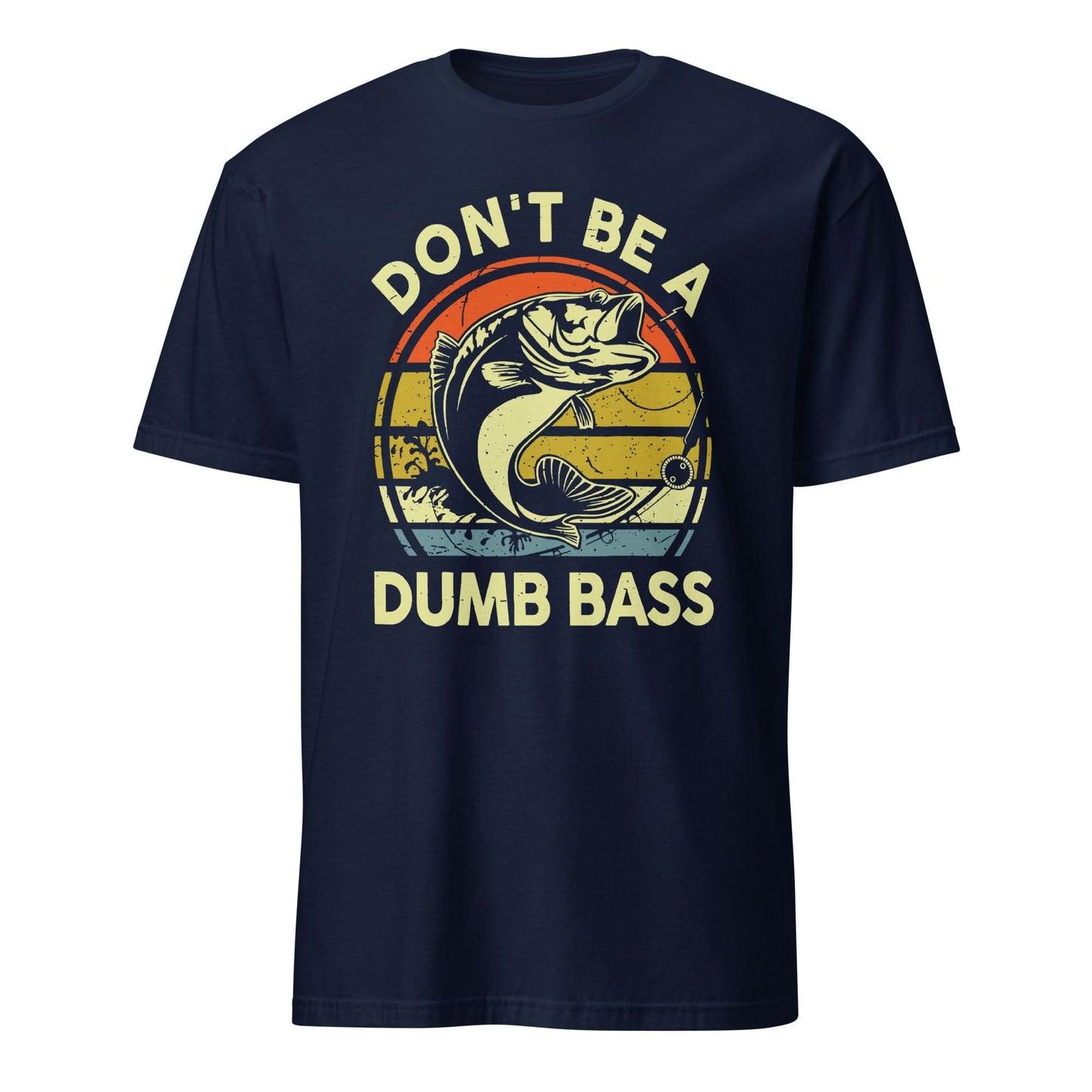 Unisex T-shirt (Don't be a dumb bass)