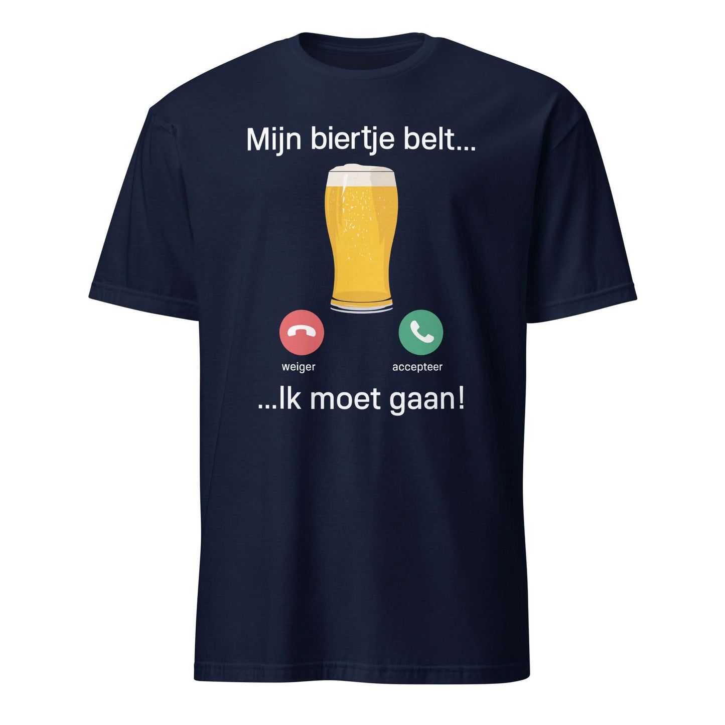 Unisex T-shirt (Mijn biertje belt... en ik moet gaan!)