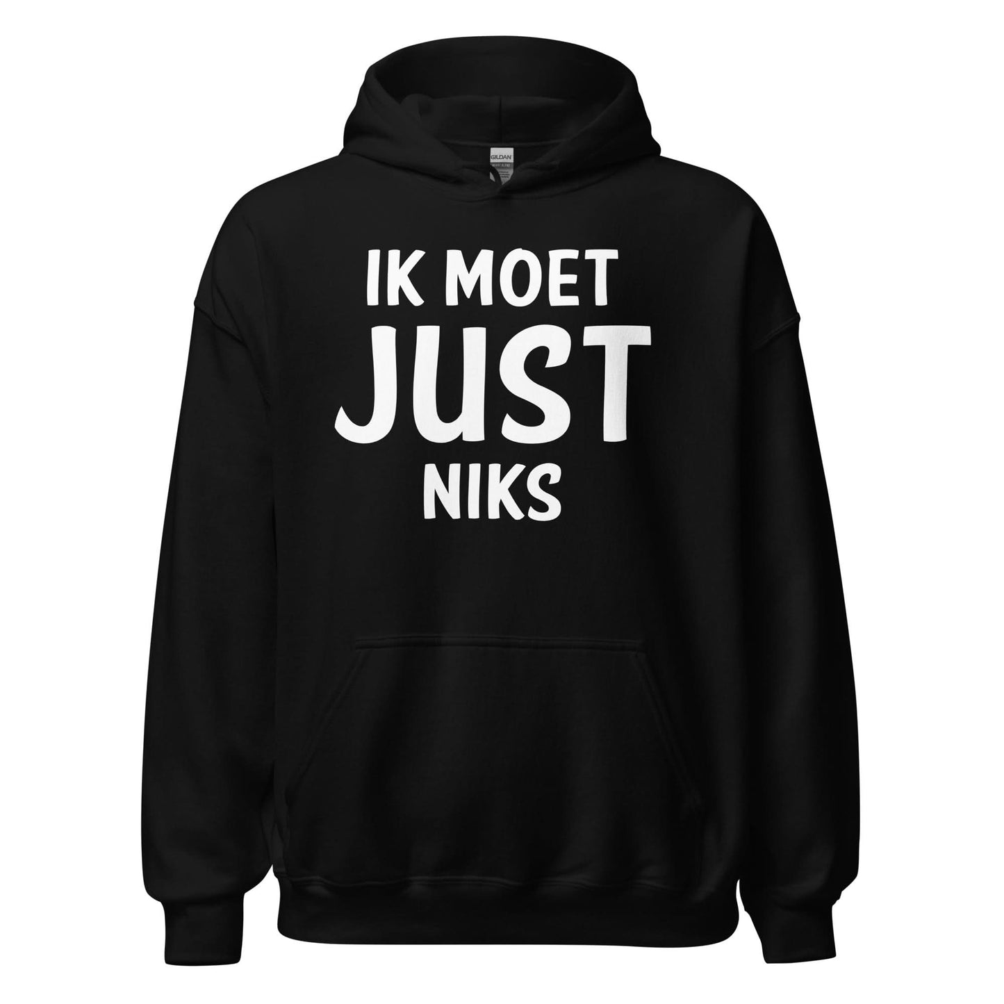 Unisex hoodie ( Ik moet JUST Niks )