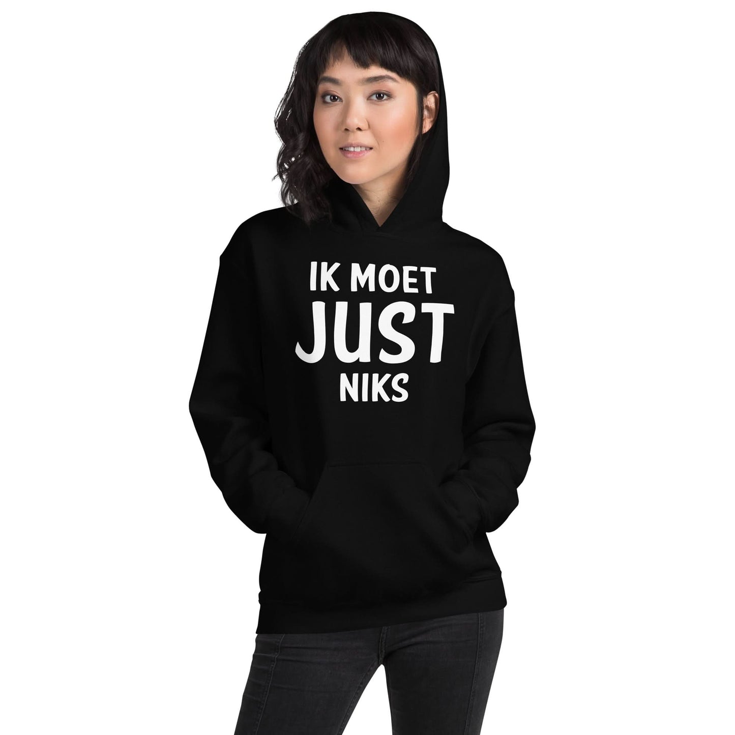 Unisex hoodie ( Ik moet JUST Niks )