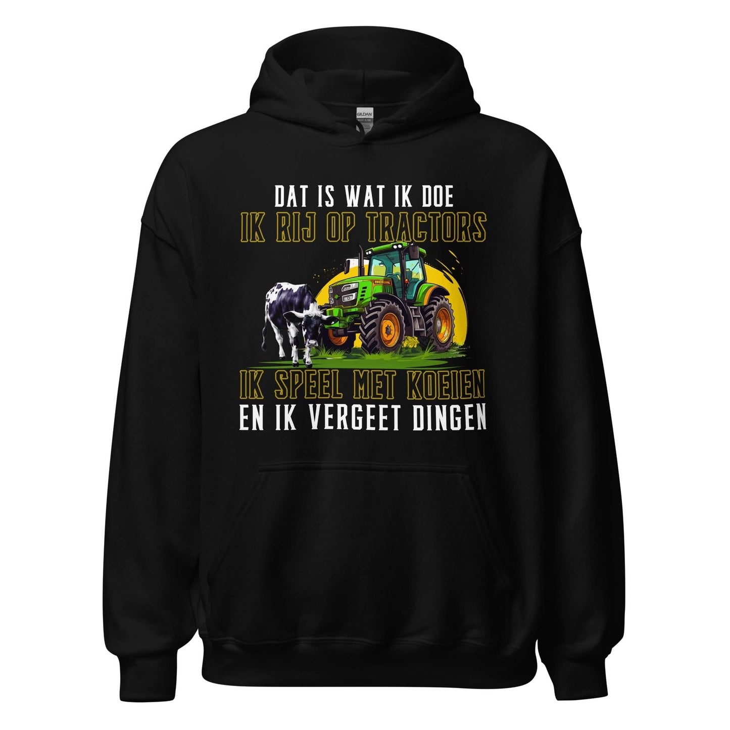 Unisex hoodie (Dat is wat ik doe, Ik rij op tractos en...)
