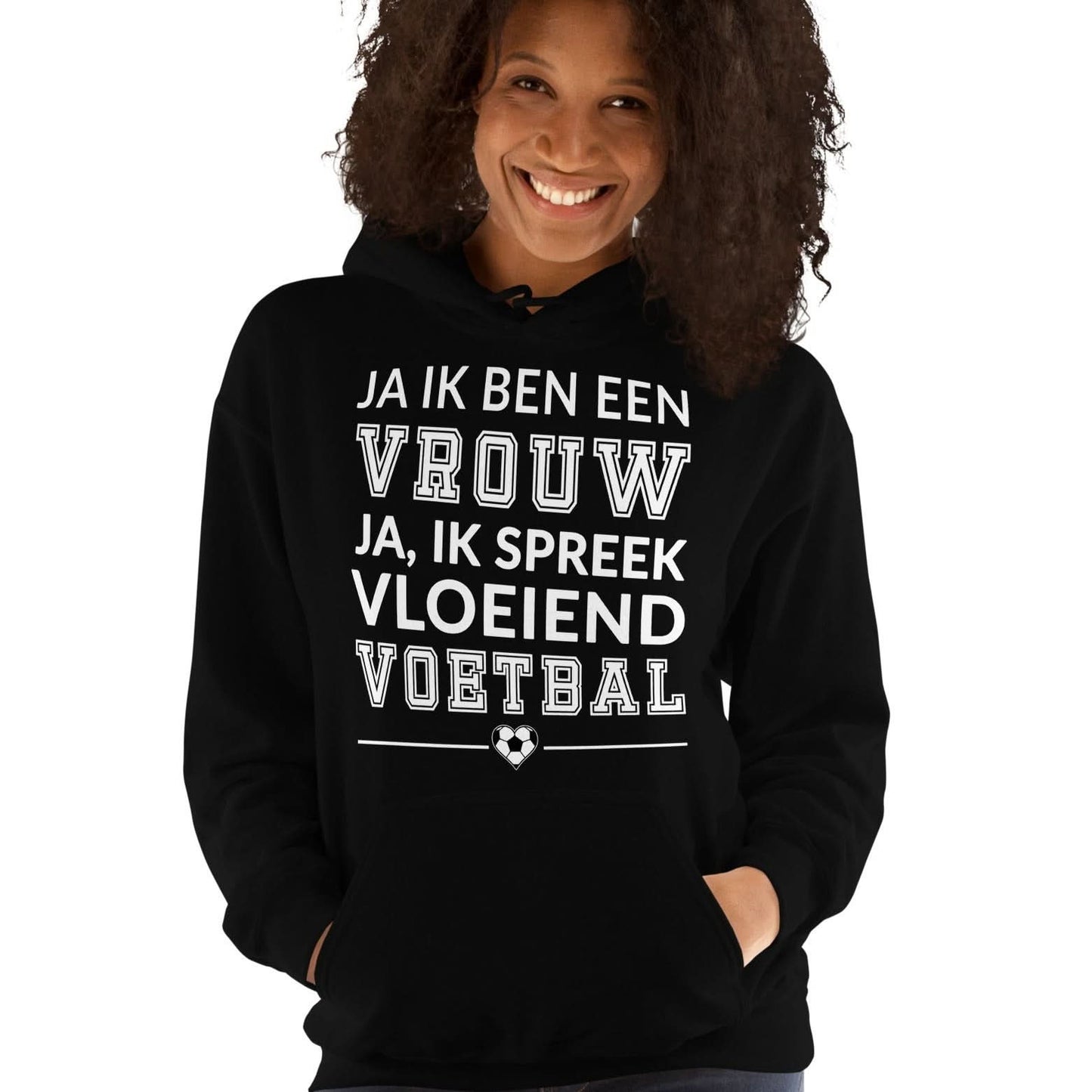 Unisex hoodie (Ja ik ben een vrouw, ik spreek vloeiend voetbal)