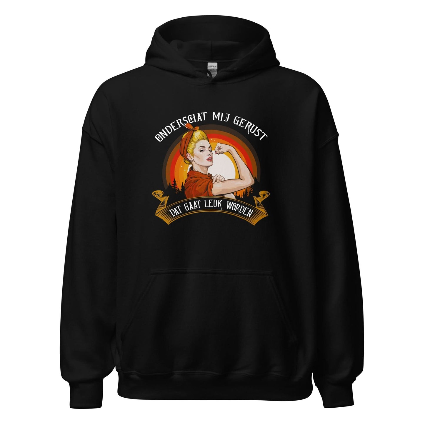 Unisex hoodie (Onderschat Mij gerust Dat gaat leuk worden)