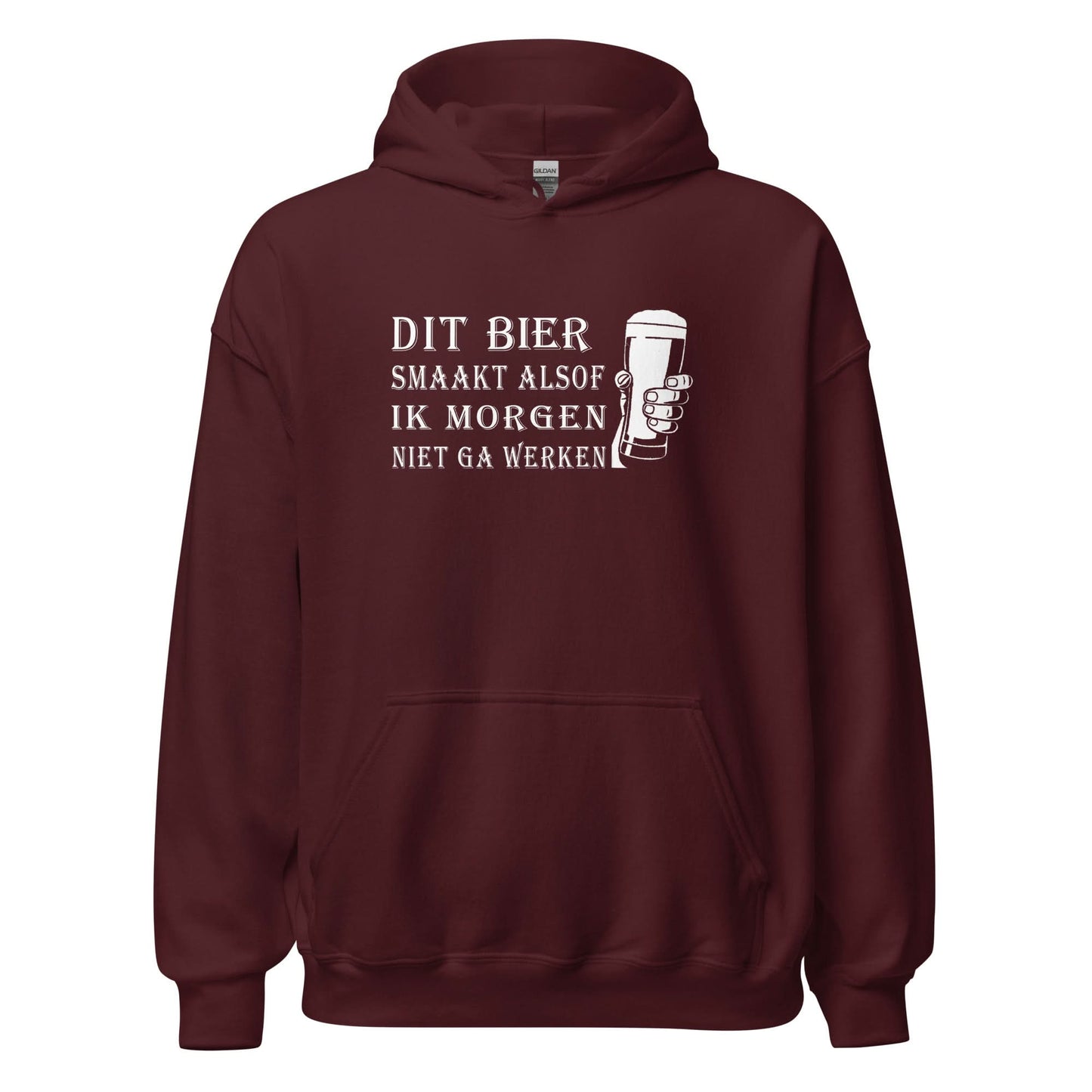 Unisex hoodie (Dit bier smaakt alsof ik morgen niet ga werken)