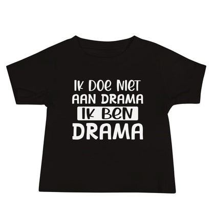 Baby T-shirt (Ik doe niet aan drama...)