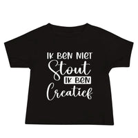 Baby T-shirt (Ik Ben Niet Stout, Ik Ben Creatief)