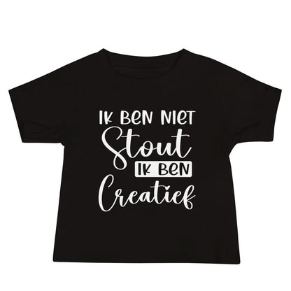 Baby T-shirt (Ik Ben Niet Stout, Ik Ben Creatief)