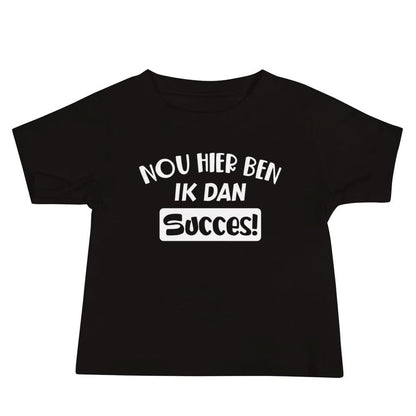 Baby T-shirt (Nou Hier Ben Ik Dan, Succes)