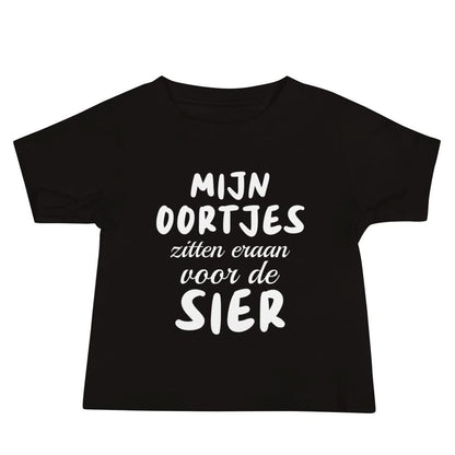 Baby T-shirt (Mijn Oortjes Zitten Eraan Voor De Sier)