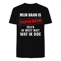 Unisex T-shirt- MIJN BAAN IS TOPGEHEIM