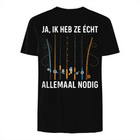 Unisex T-shirt - JA IK HEB ZE ÉCHT ALLEMAAL NODIG