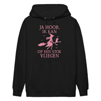 Women's Hoodie- JA HOOR IK KAN OP EEN STOK VLIGGEN
