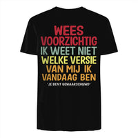 Unisex T-shirt- WEES VOORZICHTIG