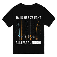 Kids' T-shirt- JA IK HEB ZE ÉCHT ALLEMAAL NODIG