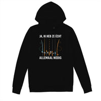 Unisex Hoodie- JA IK HEB ZE ÉCHT ALLEMAAL NODIG