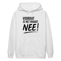 Dames Hoodie - VOORDAT JE HET VRAAGT