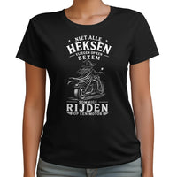 Unisex T-shirt-  NIET ALLE HEKSEN VLIEGEN OP EEN BEZEM... MOTOR!