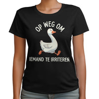 Unisex T-shirt- OP WEG OM IEMAND TE IRRITEREN