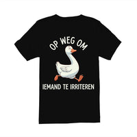 Unisex T-shirt- OP WEG OM IEMAND TE IRRITEREN