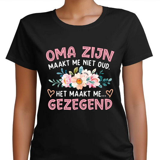 Unisex T-shirt (Oma zijn maakt me niet oud, het maakt me... gezeged!!)