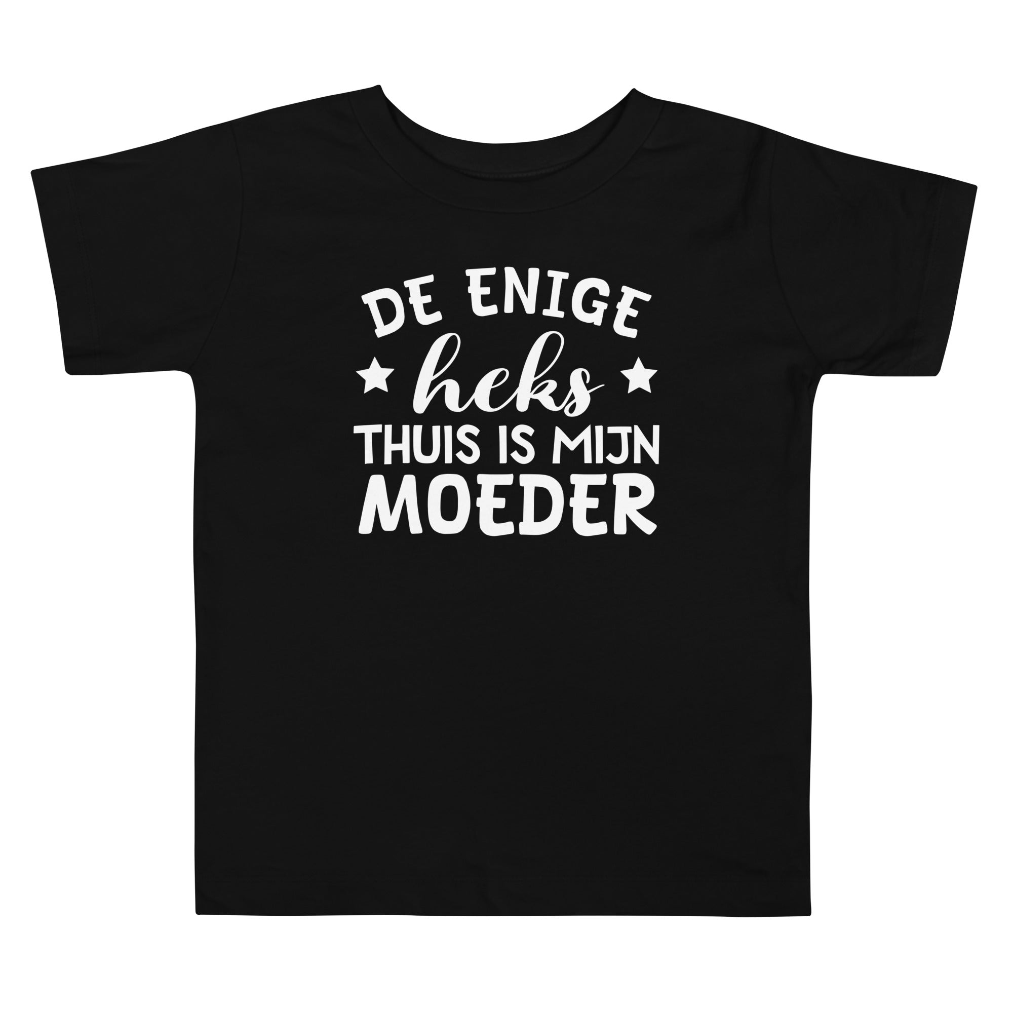 Peuter T-shirts  (De Enige Heks Thuis Is Mijn Moeder)