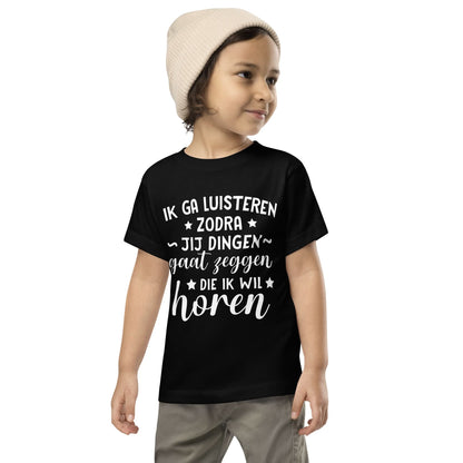 Peuter T-shirts (Ik Ga Pas Luisteren...)
